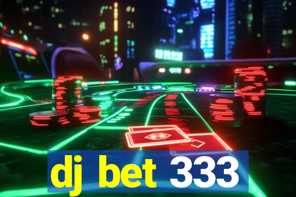 dj bet 333